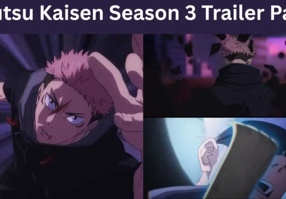 Jujutsu Kaisen Season 3 Trailer Part 1 Key Things To Notice
