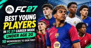 Best Young Players in FC 27 Career Mode Under Age 20: 10 Wonderkids to Sign First